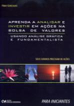 Aprenda a Analisar e Investir em Ações na Bolsa deValores Usando Análise Gráfica e Fundamentalista (