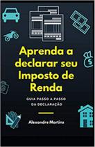 Aprenda a declarar seu imposto de renda