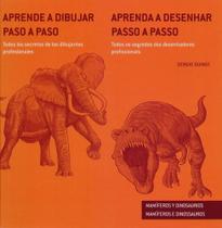 Aprenda A Desenhar Passo A Passo. Mamíferos e Dinossauros (Aprende A Dibujar Paso A Paso) Aprenda A Desenhar Passo A Passo. Mamíferos e Dinossauros (Aprende A Dibujar Paso A Paso)