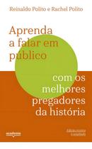 Aprenda a Falar Em Público Com os Melhores Pregadores da História