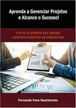 Aprenda a Gerenciar Projetos e Alcance o Sucesso (lacrado) - Clube de Autores