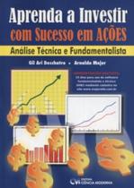 Aprenda a investir com sucesso em acoes: analise t Aprenda a investir com sucesso em acoes: analise t
