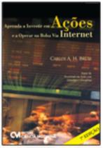 Aprenda a Investir em Ações e a Operar na Bolsa Via Internet 7ª Edição