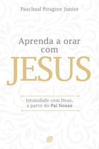 Aprenda a Orar com Jesus