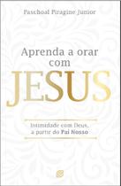 Aprenda a Orar Com Jesus
