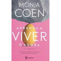 Aprenda a viver o agora. Aprenda a viver o agora.