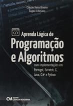 Aprenda Logica de Programacao e Algoritmos - com Implementacoes em Portugol - Ciencia Moderna