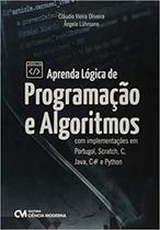 Aprenda Lógica De Programação E Algoritmos Com Implementações Em Portugol, Scratch, C, Java, C E Python - Ciencia Moderna