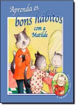 Aprenda os Bons Hábitos com Matilde