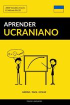 Aprenda ucraniano - Rápido/Fácil/Eficaz: 2000 palavras-chave Aprenda ucraniano - Rápido/Fácil/Eficaz: 2000 palavras-chave