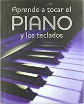 Aprende A Tocar El Piano Y Los Teclados - Parragon