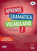 Aprende Gramatica Y Vocabulario 2 (A2) - Nueva Edicion - Sgel