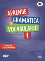 Aprende Gramatica Y Vocabulario 4 (B2) - Nueva Edicion - Sgel