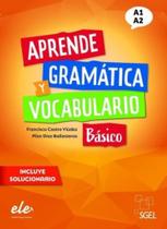Aprende Gramatica Y Vocabulario Nivel Basico (A1-A2) - Nueva Edicion - Sgel Aprende Gramatica Y Vocabulario Nivel Basico (A1-A2) - Nueva Edicion - Sgel