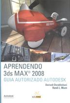 Aprendendo 3ds max 2008 - guia autorizado autodesk