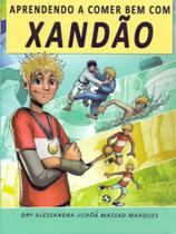 Aprendendo a comer bem com xandão - ALESSANDRA MASSAD Aprendendo a comer bem com xandão - ALESSANDRA MASSAD