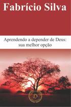 Aprendendo a Depender de Deus - Dialógica