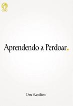 Aprendendo A Perdoar Aprendendo A Perdoar