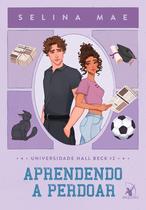Aprendendo a perdoar (Universidade Hall Beck - Livro 2)