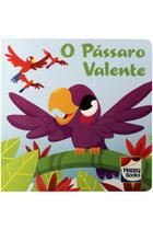 Aprendendo a Viver: Passaro Valente - Happy Books