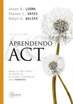 Aprendendo act manual de habilidades da terapia de aceitação e compromisso para terapeutas