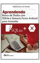Aprendendo Banco de Dados com SQLite e Xamarin.Forms Android para Iniciantes