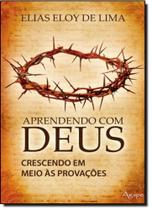 Aprendendo Com Deus: Crescendo em Meio Às Provações