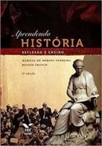 Aprendendo história: reflexão e ensino - FGV