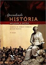 Aprendendo História: Reflexão e Ensino Aprendendo História: Reflexão e Ensino