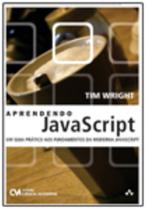 Aprendendo JavaScript Um Guia Prático aos Fundamentos da Moderna JavaScript