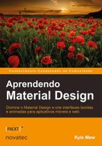 Aprendendo Material Design: Domine o Material Design e crie interfaces bonitas e animadas para aplic
