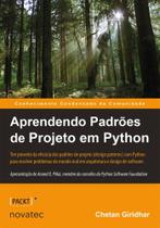 Aprendendo padrões de projeto em Python: Tire proveito da eficácia dos padrões de projeto (design pa