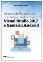 Aprendendo Programação Orientada a Objetos com Visual Studio 2017 e Xamarin. Android - CIENCIA MODERNA