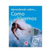 Aprendendo sobre... Como Vivemos - Ciranda Cultural Aprendendo sobre... Como Vivemos - Ciranda Cultural