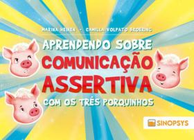 Aprendendo sobre comunicação assertiva com os três porquinhos Aprendendo sobre comunicação assertiva com os três porquinhos
