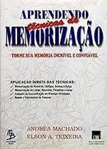 Aprendendo Tecnicas De Memorizaçao Teixeira Elson A.Machado Andrea Monteiro De Barros