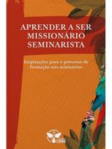 Aprender a ser missionario seminarista Aprender a ser missionario seminarista