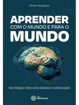 Aprender com o mundo e para o mundo Aprender com o mundo e para o mundo