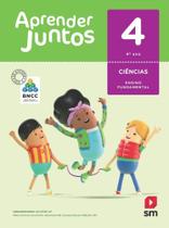 Aprender juntos: ciencias - 4 ano - EDICOES SM LTDA. Aprender juntos: ciencias - 4 ano - EDICOES SM LTDA.