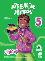 Aprender Juntos - Ciencias - 5 Ano Ensino Fundamental