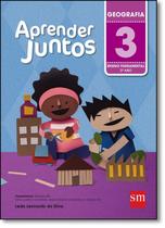 Aprender Juntos Geografia - 3 Ano