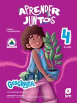 APRENDER JUNTOS - GEOGRAFIA - 4º ANO - 08 ED.