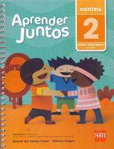 Aprender Juntos História 2 Ano - 05Ed/16 - SM EDICOES