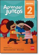 Aprender Juntos: História - 2º Ano - SM (DIDATICOS)