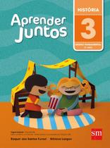 Aprender Juntos - História - 3º Ano - EDICOES SM