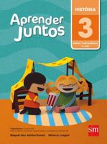 APRENDER JUNTOS - HISTORIA - 3º ANO APRENDER JUNTOS - HISTORIA - 3º ANO