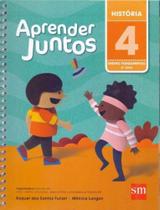 Aprender Juntos História 4 Ano - 05Ed/16 - SM EDICOES Aprender Juntos História 4 Ano - 05Ed/16 - SM EDICOES