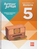 Aprender Juntos. História. 5º Ano - SM (DIDATICOS)