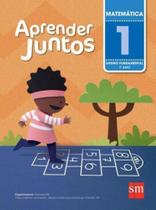 APRENDER JUNTOS - MATEMATICA - 1º ANO - Sm Ediçoes APRENDER JUNTOS - MATEMATICA - 1º ANO - Sm Ediçoes