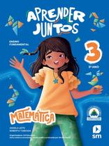 Aprender Juntos - Matematica - 3 Ano Ensino Fundamental - SM EDICOES Aprender Juntos - Matematica - 3 Ano Ensino Fundamental - SM EDICOES